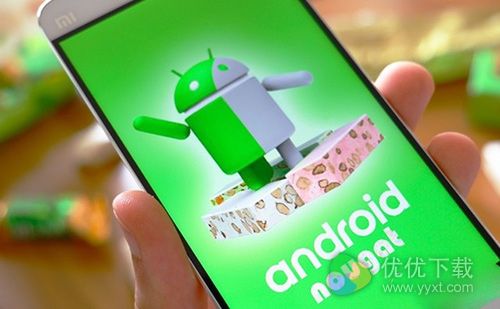 Android 7.1正式版发布日期确定:你有机会体验吗?