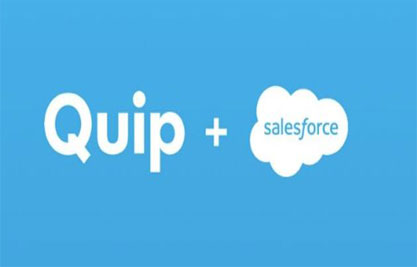 Salesforce公开宣布：以5.82亿美元收购Quip